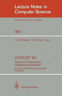 Cover image for CONCUR '90: Theories of Concurrency: Unification and Extension: Theories of Concurrency: Unification and Extension