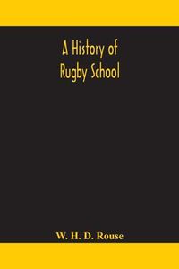 Cover image for A history of Rugby School