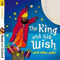 Cover image for Read with Oxford: Stage 2: Phonics: The King and His Wish and Other Tales