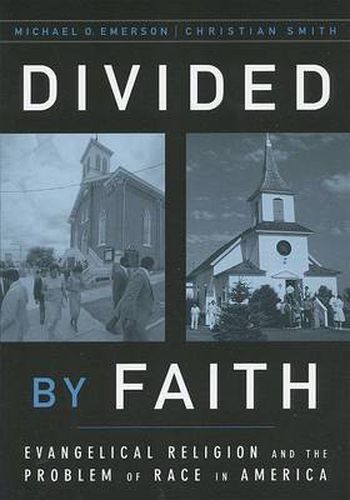 Cover image for Divided by Faith: Evangelical Religion and the Problem of Race in America