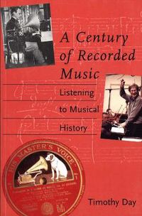 Cover image for A Century of Recorded Music: Listening to Musical History