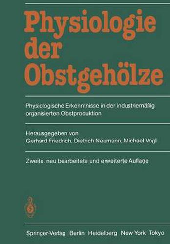 Physiologie der Obstgehoelze: Physiologische Erkenntnisse in der industriemassig organisierten Obstproduktion