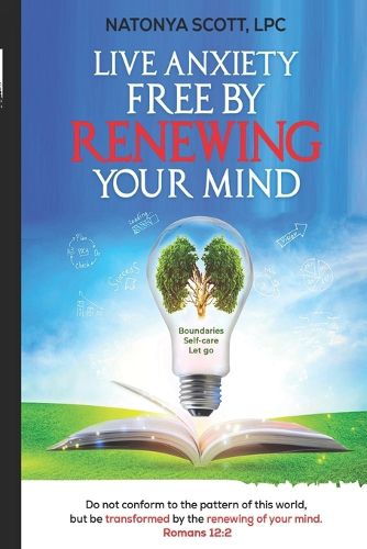 Cover image for Live Anxiety Free by Renewing Your Mind