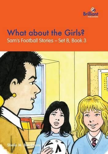 Cover image for What about the Girls?: Sam's Football Stories - Set B, Book 3