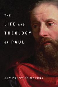 Cover image for Life And Theology Of Paul, The