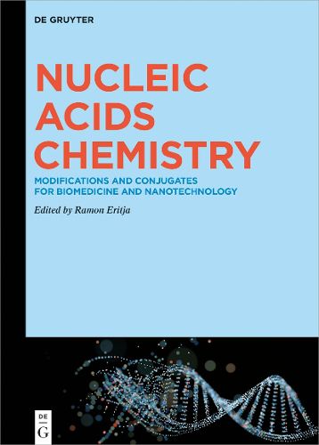 Cover image for Nucleic Acids Chemistry: Modifications and Conjugates for Biomedicine and Nanotechnology