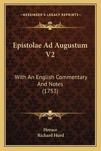 Cover image for Epistolae Ad Augustum V2: With an English Commentary and Notes (1753)