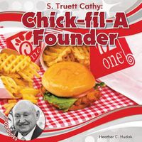 Cover image for S. Truett Cathy: Chick-Fil-a Founder