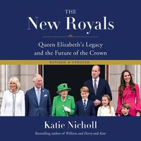 Cover image for The New Royals: Queen Elizabeth's Legacy and the Future of the Crown