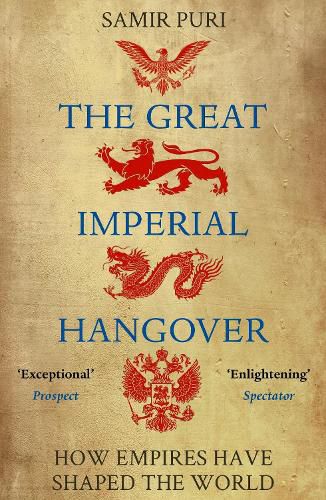 Cover image for The Great Imperial Hangover: How Empires Have Shaped the World