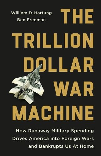 Cover image for The Trillion Dollar War Machine