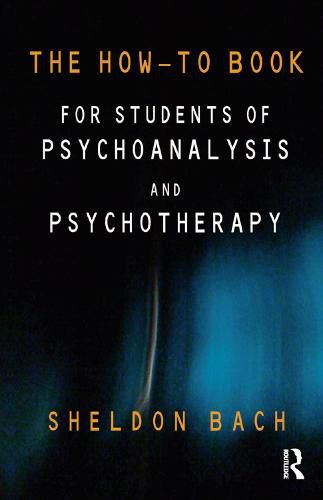 Cover image for The How-To Book for Students of Psychoanalysis and Psychotherapy