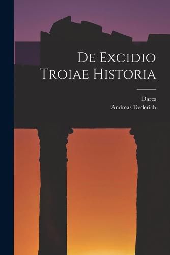 Cover image for De Excidio Troiae Historia