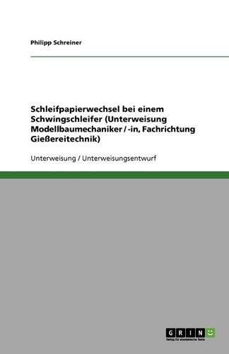 Cover image for Schleifpapierwechsel bei einem Schwingschleifer (Unterweisung Modellbaumechaniker / -in, Fachrichtung Giessereitechnik)