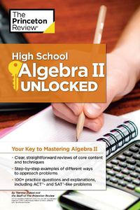 Cover image for High School Algebra II Unlocked: Your Key to Mastering Algebra II