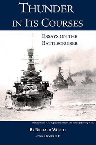 Cover image for Thunder in its Courses: Essays on the Battlecruiser