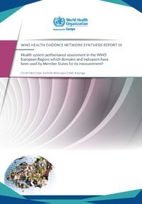 Cover image for Health system performance assessment in the WHO European Region: which domains and indicators have been used by Member States for its measurement?