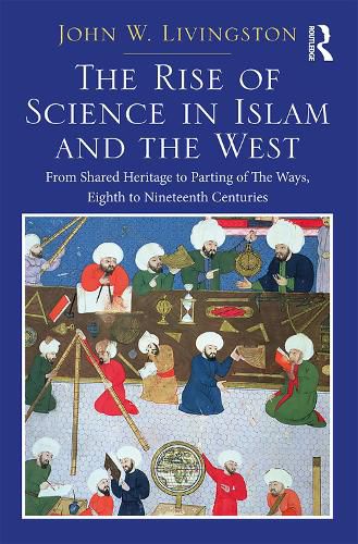 Cover image for Two Volume Set: In the Shadows of Glories Past and The Rise of Science in Islam and the West