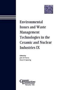 Cover image for Environmental Issues and Waste Management Technologies in the Ceramic and Nuclear Industries IX: Proceedings of the Symposium Held at the 105th Annual Meeting of the American Ceramic Society, April 27-30, in Nashville, Tennessee