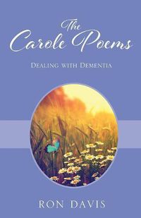 Cover image for The Carole Poems: Dealing with Dementia