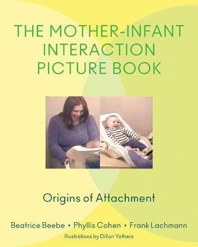 Cover image for The Mother-Infant Interaction Picture Book: Origins of Attachment