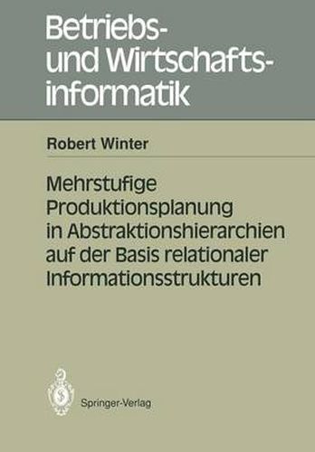 Cover image for Mehrstufige Produktionsplanung in Abstraktionshierarchien auf der Basis relationaler Informationsstrukturen