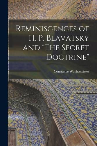 Cover image for Reminiscences of H. P. Blavatsky and "The Secret Doctrine"