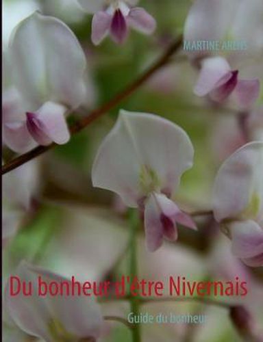 Cover image for Du bonheur d'etre Nivernais: Guide du bonheur