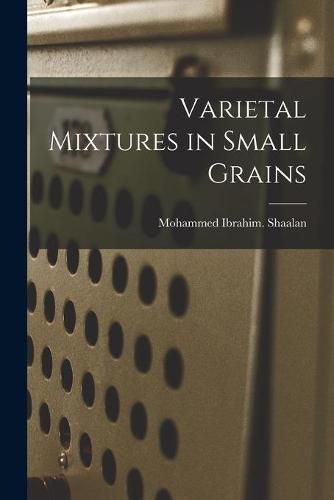 Cover image for Varietal Mixtures in Small Grains