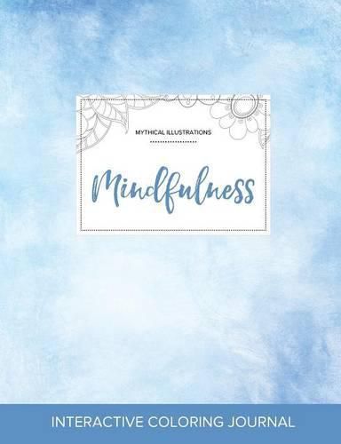 Cover image for Adult Coloring Journal: Mindfulness (Mythical Illustrations, Clear Skies)