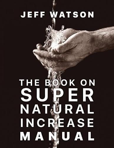 Cover image for The Book on Super Natural Increase Manual: Experience Financial Breakthrough & the Goodness of God in the Land of the Living