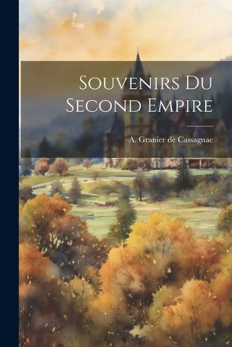 Cover image for Souvenirs du Second Empire