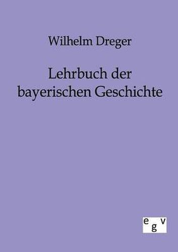 Cover image for Lehrbuch der bayerischen Geschichte