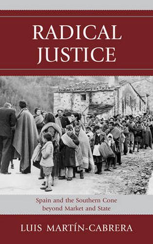 Cover image for Radical Justice: Spain and the Southern Cone Beyond Market and State