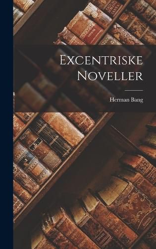 Excentriske Noveller, Herman Bang (9781018068725) — Readings Books