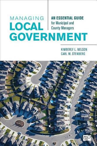 Cover image for Managing Local Government: An Essential Guide for Municipal and County Managers