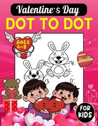 Cover image for Valentine's Day Dot To Dot For Kids Ages 4-8