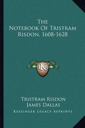 The Notebook of Tristram Risdon, 1608-1628