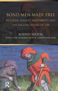 Cover image for Bond Men Made Free: Medieval Peasant Movements and the English Rising of 1381