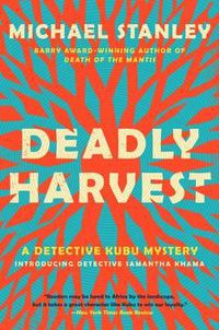 Cover image for Deadly Harvest: A Detective Kubu Mystery