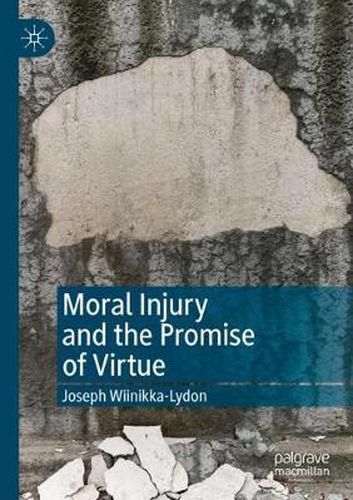 Cover image for Moral Injury and the Promise of Virtue