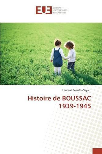 Cover image for Histoire de Boussac 1939-1945