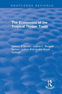Cover image for The Economics of the Tropical Timber Trade