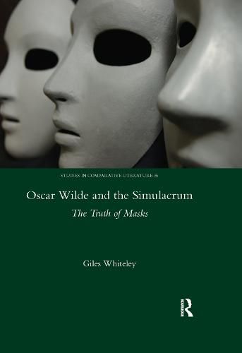 Cover image for Oscar Wilde and the Simulacrum: The Truth of Masks