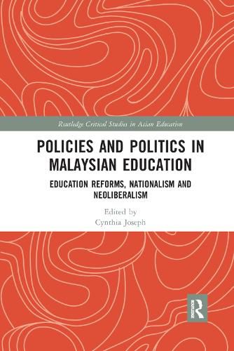 Cover image for Policies and Politics in Malaysian Education: Education Reforms, Nationalism and Neoliberalism