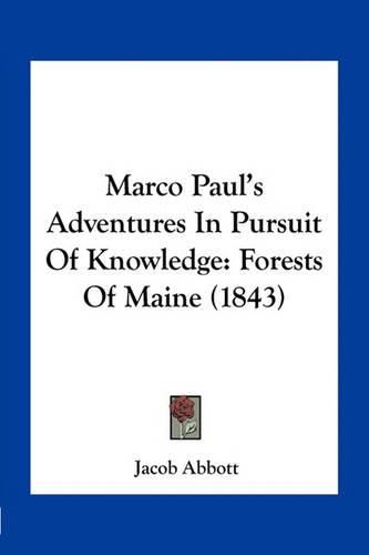 Marco Paul's Adventures in Pursuit of Knowledge: Forests of Maine (1843)