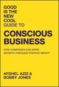 Cover image for Good is the New Cool Guide to Conscious Business