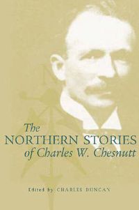 Cover image for The Northern Stories of Charles W. Chesnutt