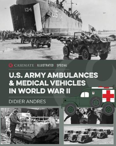 Cover image for U.S. Army Ambulances and Medical Vehicles in World War II