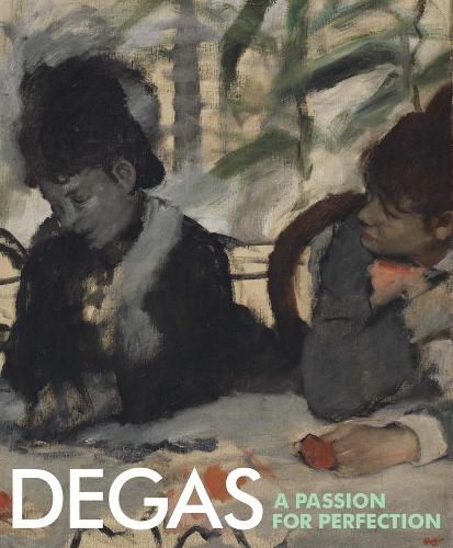 Cover image for Degas: A Passion for Perfection